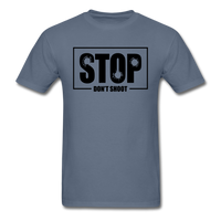 Stop Don't Shoot - denim