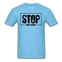 Stop Don't Shoot - aquatic blue