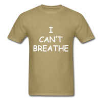 I Can't Breathe - khaki