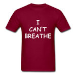 I Can't Breathe - burgundy