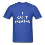 I Can't Breathe - royal blue