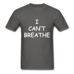 I Can't Breathe - charcoal