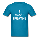 I Can't Breathe - turquoise