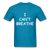I Can't Breathe - turquoise