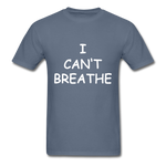 I Can't Breathe - denim