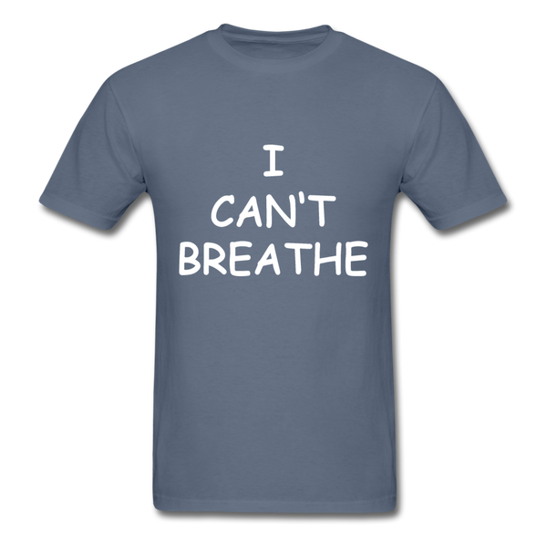 I Can't Breathe - denim