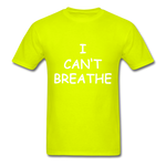 I Can't Breathe - safety green