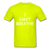 I Can't Breathe - safety green