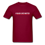 Black Lives Matter - burgundy