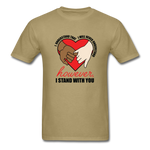 I Stand With You - khaki