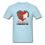 I Stand With You - powder blue