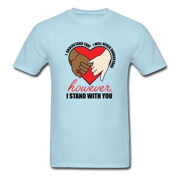 I Stand With You - powder blue