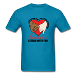 I Stand With You - turquoise