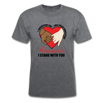 I Stand With You - mineral charcoal gray