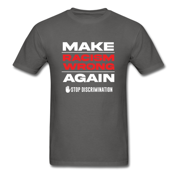 Make Racism Wrong Again - charcoal