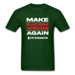 Make Racism Wrong Again - forest green