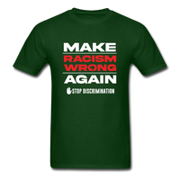 Make Racism Wrong Again - forest green