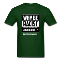 Why Be Racist - forest green