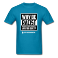 Why Be Racist