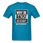 Why Be Racist - turquoise