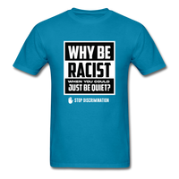 Why Be Racist - turquoise