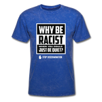 Why Be Racist - mineral royal