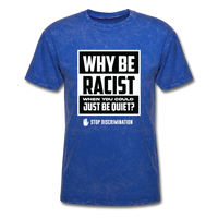 Why Be Racist - mineral royal