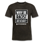 Why Be Racist - mineral black