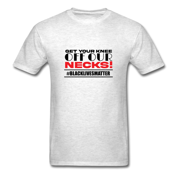 Get Your Knee Off Our Necks - light heather gray