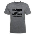 Black Lives Matter - mineral charcoal gray
