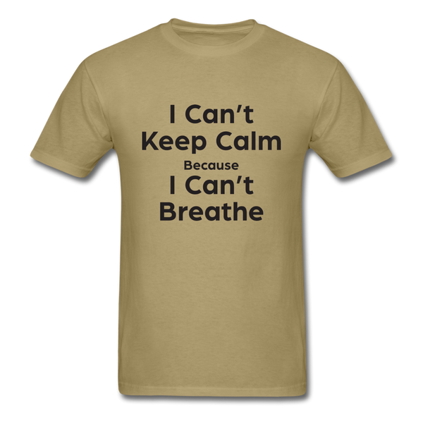 I Can't Breathe - khaki
