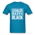 Being Black - turquoise