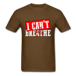 I Can't Breathe - brown