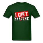 I Can't Breathe - forest green