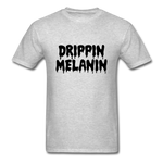 Drippin Melanin - heather gray