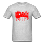 Drippin Melanin - heather gray