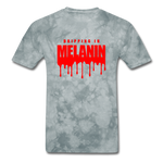 Drippin Melanin - grey tie dye
