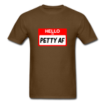 Petty AF - brown
