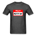 Petty AF - heather black