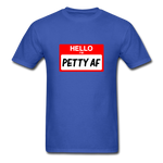 Petty AF - royal blue