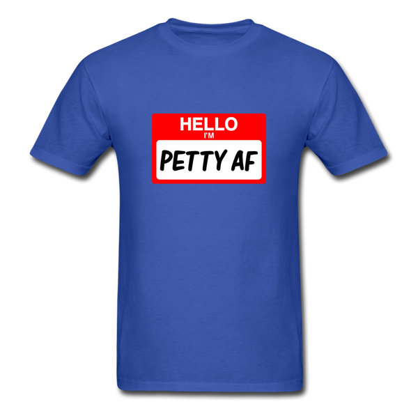 Petty AF - royal blue