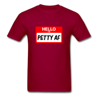 Petty AF - dark red