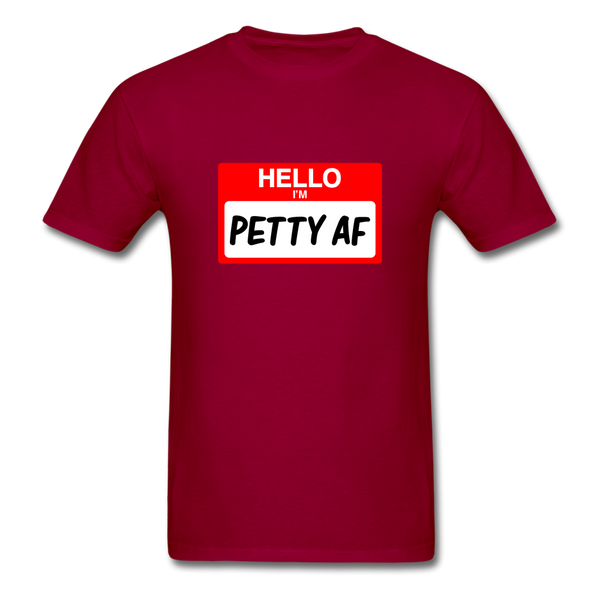 Petty AF - dark red