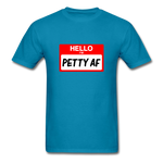 Petty AF - turquoise