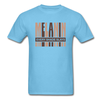 MELANIN EVERY SHADE SLAYS - aquatic blue