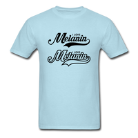 I LOVE MELANIN - powder blue