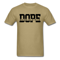 Being Black Is Dope - khaki