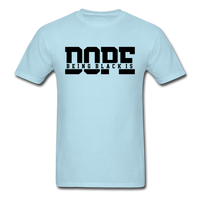 Being Black Is Dope - powder blue