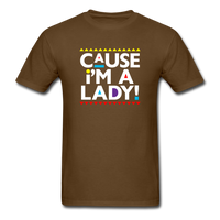 Cause I'm A Lady ! - brown