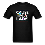 Cause I'm A Lady ! - black